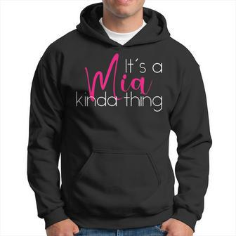 Funny Mia Personalized Novelty Its A Mia Kinda Thing Hoodie - Seseable