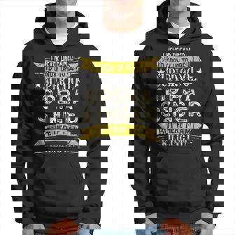 Funny Opera Singer Opera Voice Choir Opera Singer Hoodie - Thegiftio