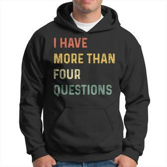 Funny Passover Seder I Have More Than Four Questions Hoodie | Mazezy