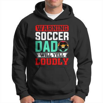 Funny Soccer Dad Will Yell Loudly Hoodie - Monsterry CA