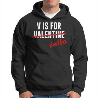 Funny V Is For Vodka Alcohol For Valentine Day Gifts Hoodie - Seseable