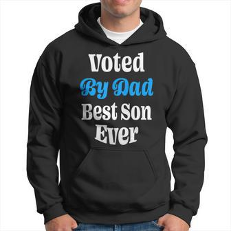 Funny Voted By Dad Best Son Ever T Birthday Gift Hoodie - Seseable