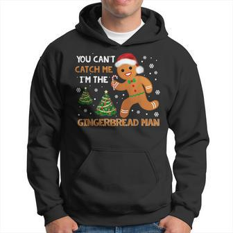 Funny You Cant Catch Me Im The Gingerbread Man Christmas Men Hoodie Graphic Print Hooded Sweatshirt - Seseable