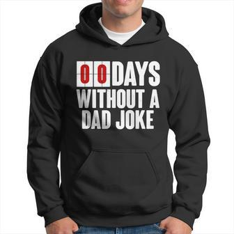 Funny Zero 0 Days Without A Dad Joke Hoodie - Monsterry AU