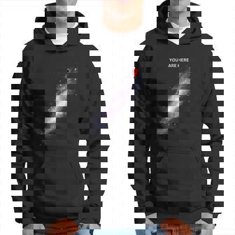 Galaxy Science Geek Gift T You Are Here Deep Space Hoodie | Mazezy