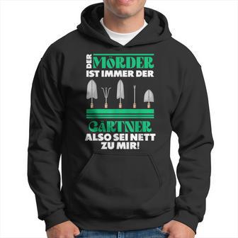 Gärtner Opa Vater Garten Gartenarbeit Hobbygärtner Mörder Hoodie - Seseable