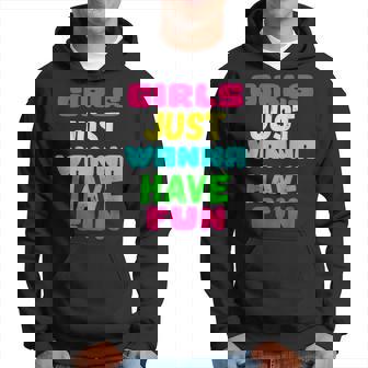 Girls Just Wanna Have Fun Gift Hoodie | Mazezy
