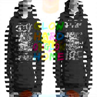 Glow Hard Or Glow Home Theme 80S Party Hoodie | Mazezy