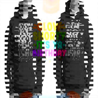 Glow Shorty Its Ya Birthday Neon Lights Party Lover Hoodie | Mazezy