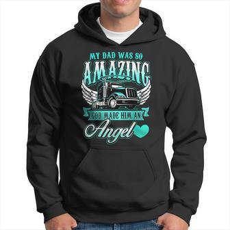 God Made My Dad An Angel Truck Driver Father Memorial Hoodie - Seseable