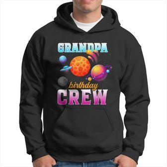 Grandpa Birthday Crew Outer Space Planets Family Bday Party Hoodie | Mazezy