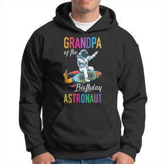 Grandpa Of The Birthday Astronaut Space Bday Party Hoodie | Mazezy
