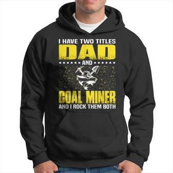 Great Coal Miner Dad Funny Miners Cool Gift For Fathers Day Hoodie - Seseable