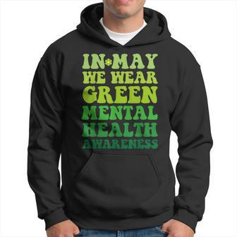 Groovy Awareness In May We Wear Green Mental Health Awarenes Hoodie | Mazezy