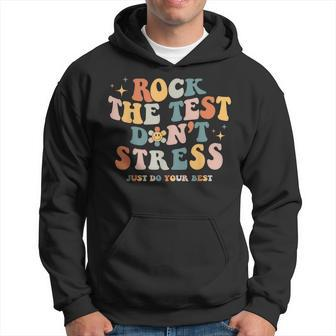 Groovy Rock The Test Dont Stress Just Do Your Best Testing Hoodie | Mazezy