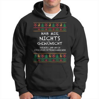 Hab Mir Nichts Gewünscht Ugly Christmas Weihnachten Lustig Hoodie - Seseable