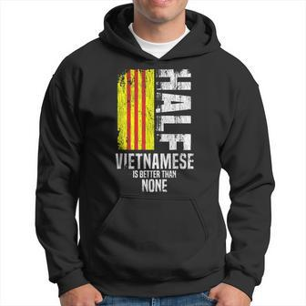 Half Vietnamese Is Better Than None Vietnamese Flag Men Hoodie - Thegiftio UK