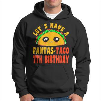 Happy 7 Birthday 7 Year Old Fantas Taco 7Th Birthday Hoodie | Mazezy