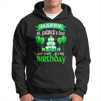 Happy St Patricks Day And Yes Its My Birthday Gifts Hoodie - Thegiftio UK