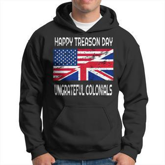 Happy Treason Day Ungrateful Colonials Funny Apparel V2 Hoodie | Mazezy