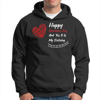 Happy Valentines Day And Yes It Is My Birthday V-Day Pajama Hoodie - Seseable