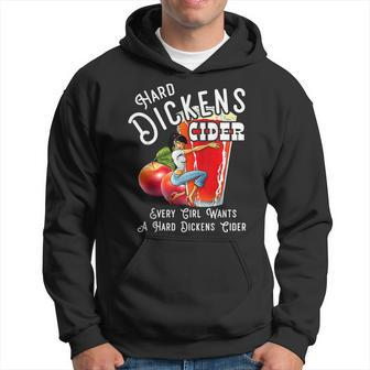Hard Dickens Cider Every Girl Wants A Hard Dickens Cider Hoodie | Mazezy