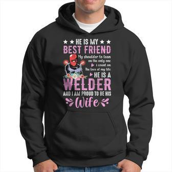 He Is My Best Friend He Is A Welder Wife Welding Welders Hoodie - Thegiftio UK