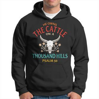 He Owns The Cattle On A Buffalo Thousand Hills Psalm 50  Hoodie