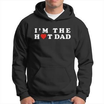 Hot Dad Tshirtim The Hot Dad I Love Dad Hoodie - Monsterry CA