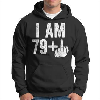 I Am 79 Plus Middle Finger 80Th Birthday Hoodie - Seseable