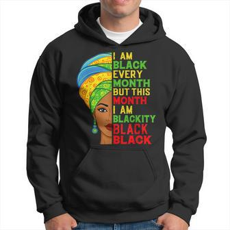 I Am Black Every Month But This Month Im Blackity Black V2 Hoodie - Seseable