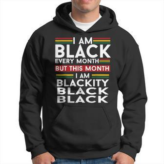 I Am Black Every Month But This Month Im Blackity Black V2 Hoodie - Seseable