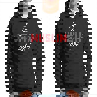 I Am Muslim Every Day Islamic Muslim Islam Lover Hoodie | Mazezy