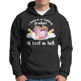 I Believe In Holding Grudges Ill Heal In Hell Cute Unicorn Hoodie | Mazezy