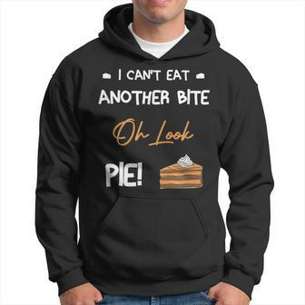 I Cant Eat Another Bite Oh Look Pie Funny Thanksgiving Men Hoodie Graphic Print Hooded Sweatshirt - Thegiftio UK