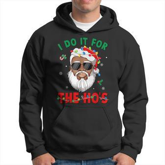 I Do It For The Hos African American Santa Black Xmas Pjs Hoodie - Thegiftio UK