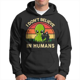 I Dont Believe In Humans Funny Alien Ufo Cat Vintage Retro Hoodie - Seseable