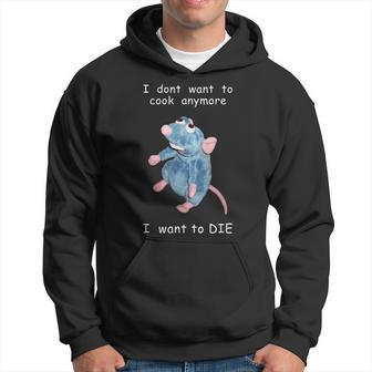 I Dont Want To Cook Anymore I Want To Die Mouse Funny Hoodie | Mazezy