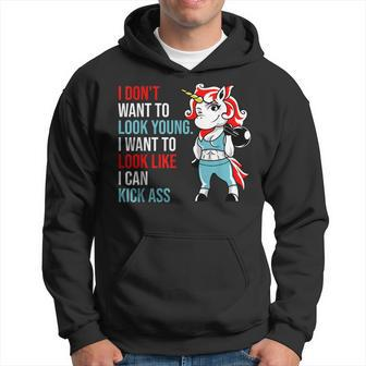 I Dont Want To Look Young I Want To Look Like I Can Kick Hoodie | Mazezy