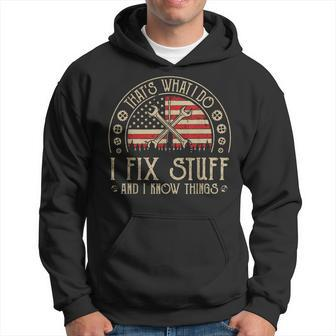 I Fix Stuff And I Know Things Funny Mechanic Fathers Day Hoodie - Thegiftio UK