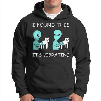 I Found This Its Vibrating Cat Lover Funny Kitten Aliens Hoodie | Mazezy