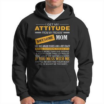 I Get My Attitude From My Freaking Awesome Mom Funny Quotes Hoodie - Thegiftio UK