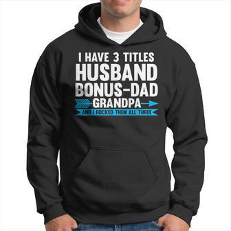 I Have 3 Titles Husband Bonusdad Step Grandpa Gift For Mens Hoodie | Mazezy UK