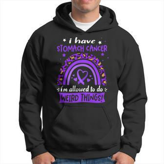 I Have Stomach Cancer I Am Allowed To Do Weird Things Hoodie - Seseable