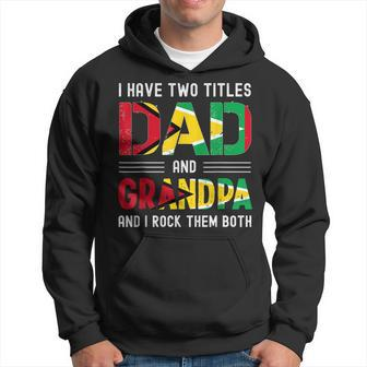 I Have Two Titles Dad And Grandpa Guyanese Men Fathers Day Hoodie - Seseable