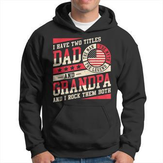 I Have Two Titles Dad And Grandpa Men Vintage Decor Grandpa Hoodie - Seseable