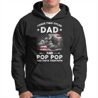 I Have Two Titles Dad And Pop Pop Men Vintage Decor Grandpa V4 Hoodie - Seseable