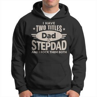 I Have Two Titles Dad And Step Dad Men Retro Decor Bonus Dad V2 Hoodie - Seseable