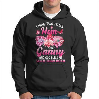 I Have Two Titles Mom And Ganny Pink Flower Mothers Day Hoodie - Seseable