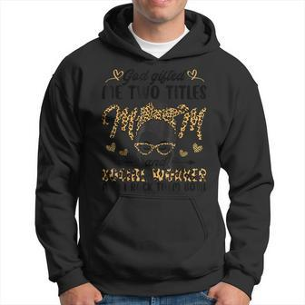 I Have Two Titles Mom And Social Worker Mothers Day Leopard V2 Hoodie - Seseable